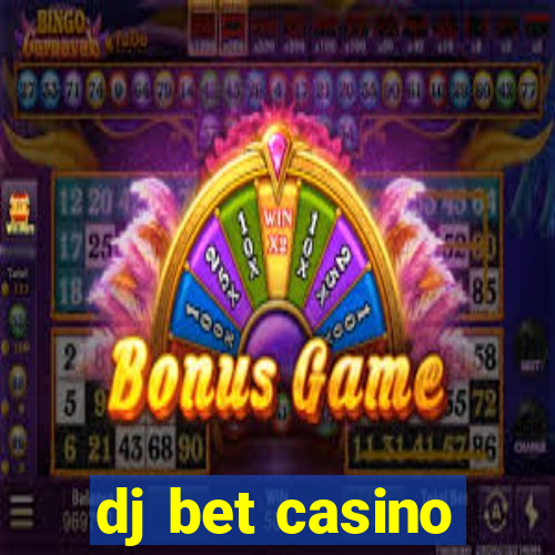 dj bet casino